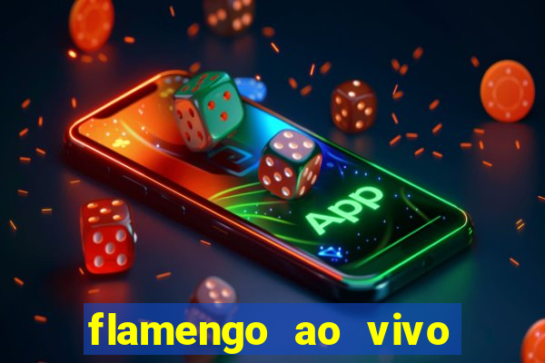 flamengo ao vivo multi canais